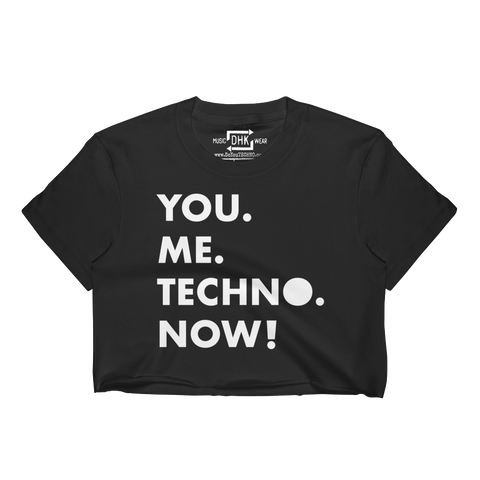 "YOU. ME. TECHNO. NOW!" Women's Cropped T-Shirt (Black)