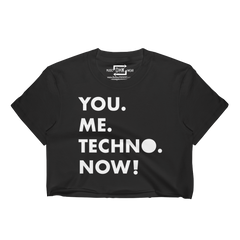 "YOU. ME. TECHNO. NOW!" Women's Cropped T-Shirt (Black)