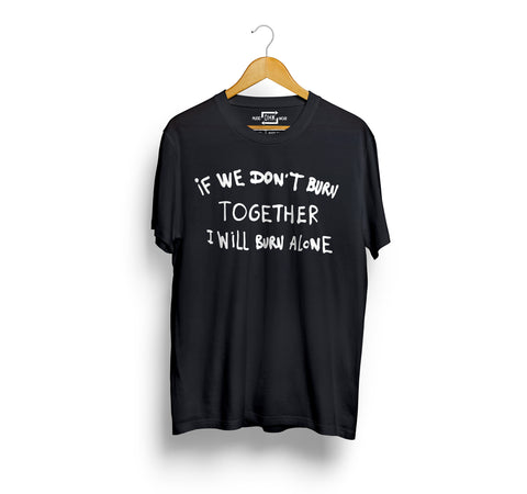 "If We Don't Burn Together I Will Burn Alone" Sven Vath T-Shirt (Black)